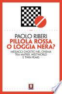 Pillola rossa o Loggia nera?