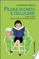 Pillole di carta e celluloide. Libri e film per curare la propria mente