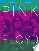 Pink Floyd. Tutti gli album. Ediz. a colori