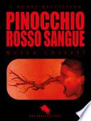 PINOCCHIO Rosso Sangue