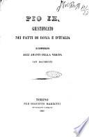 Pio 9. giustificato nei fatti di Roma e d'Italia discorso agli amanti della verita, con documenti