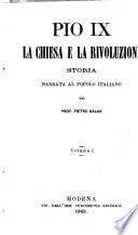 Pio 9., la Chiesa e la rivoluzione storia narrata al popolo italiano