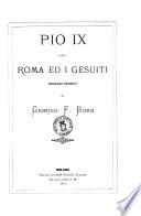 Pio 9. ossia Roma ed i gesuiti romanzo storico di Giorgio F. Born