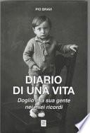 Pio bravi. Diario di una vita