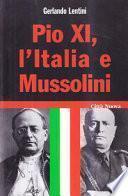 Pio XI, l'Italia e Mussolini