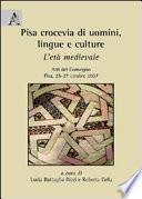 Pisa crocevia di uomini, lingue e culture, l'età medievale