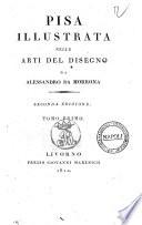 Pisa illustrata nelle arti del disegno da Alessandro da Morrona. ... Tomo primo [-terzo]
