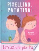 Pisellino, patatina: istruzioni per l'uso. Ediz. a colori