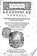 Pistole, lezzioni et Vangeli. Che si leggono in tutto l'anno, alla Messa, secondo la riforma del nuouo Messale. Tradotti in volgar Fiorentino dal reuerendo M. Francesco Cattani da Diacceto, gentil'huomo, & canonico di Firenze, & protonotario apostolico. Hoggi vescovo di Fiesole