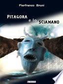 Pitagora e lo sciamano