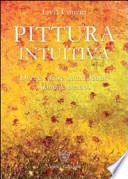 Pittura intuitiva. Di che colore siamo dentro. Manuale pratico
