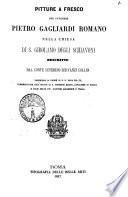 Pitture a fresco del cavaliere Pietro Gagliardi Romano nella chiesa di S. Girolamo degli Schiavoni
