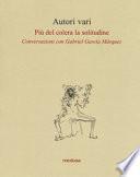 Più del colera la solitudine. Conversazioni con García Márquez