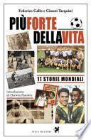 Più forte della vita. 11 storie mondiali