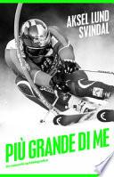 Più grande di me. Un racconto autobiografico