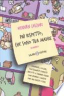 Più rispetto, che sono tua madre