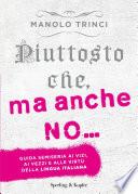 Piuttosto che, ma anche no...