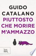 Piuttosto che morire m'ammazzo