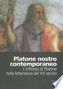 Platone Nostro Contemporaneo L'influsso Di Platone Nella Letteratura Del Xx Sec.