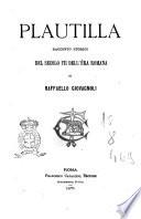 Plautilla racconto storico del secolo 7. dell'era romana di Raffaello Giovagnoli