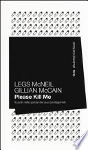 Please kill me. Il punk nelle parole dei suoi protagonisti