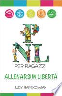 PNL per ragazzi. Allenarsi in libertà