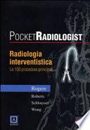 Pocket radiologist. Radiologia interventistica. Le 100 procedure principali