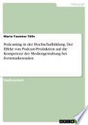Podcasting in der Hochschulbildung. Der Effekt von Podcast-Produktion auf die Kompetenz der Mediengestaltung bei Fernstudierenden
