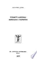 Poemetti aurorali, meridiani e vespertini