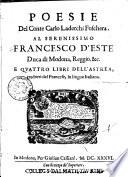 Poesie del conte Carlo Laderchi Foschera. Al serenissimo Francesco d'Este duca di Modona, Reggio, &c. e quattro libri dell'Astrea tradotti dal francese, in lingua italiana