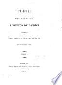 Poesie del Magnifico Lorenzo de'Medici, e di altri suoi amici e contemporanei. Divise in due parti