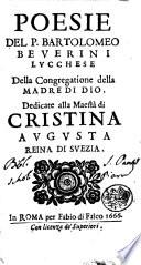 Poesie del P. Bartolomeo Beuerini lucchese della congregatione della Madre di Dio. ..