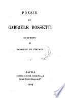 Poesie di Gabriele Rossetti con un discorso di Gabriele De Stefano