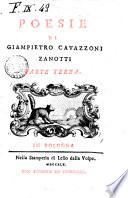 Poesie di Giampietro Cavazzoni Zanotti. Parte prima [-terza] ..