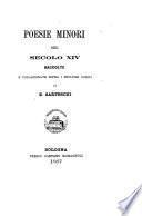 Poesie minori del secolo XIV raccolte e collazionate sopra i migliori codici da E. Sarteschi
