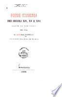 Poesie musicali dei secoli XIV, XV e XVI, tratte da vari codici per cura di Antonio Cappelli