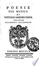 Poesie per musica di Vittorio Amedeo Cigna torinese Accademico trasformato