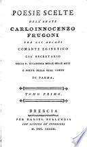 Poesie scelte dell'abate Carlo Innocenzo Frugoni, fra gli Arcadi Comante Eginetico ...
