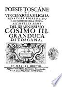 Poesie toscane di Vincenzo da Filicaia senatore fiorentino e accademico della Crusca. All'altezza reale del serenissimo Cosimo 3. granduca di Toscana