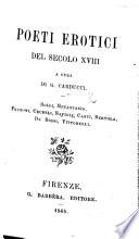 Poeti erotici del secolo XVIII, a cura di G. Carducci. Rolli, Metastasio, Frugoni, Crudeli, Savioli, Casti, Bertòla, de Rossi, Vittorelli