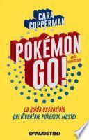 POKÉMON GO! La guida essenziale per diventare pokémon master