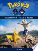 Pokemon Go Unofficial Suggerimenti Trucchi E Segreti