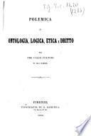 Polemica in ontologia, logica, etica e diritto fra tre caldi cultori di tali scienze