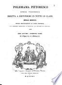 Poliorama pittoresco opera periodica diretta a spandere in tutte le classi della società utili conoscenze di ogni genere e a rendere gradevoli e proficue le letture in famiglia
