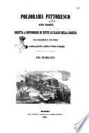 Poliorama pittoresco opera periodica diretta a spandere in tutte le classi della società utili conoscenze di ogni genere e a rendere gradevoli e proficue le letture in famiglia