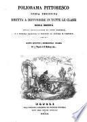 Poliorama pittoresco opera periodica diretta a spandere in tutte le classi della società utili conoscenze di ogni genere e a rendere gradevoli e proficue le letture in famiglia