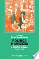 Politica e amicizia. Relazioni, conflitti e differenze di genere (1860-1915)