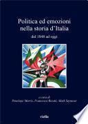 Politica ed emozioni nella storia d’Italia dal 1848 ad oggi