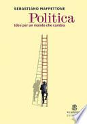 Politica. Idee per un mondo che cambia