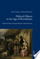 Political Objects in the Age of Revolutions